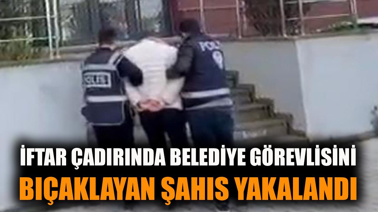 İftar çadırında görevliyi bıçaklayan şüpheli yakalandı