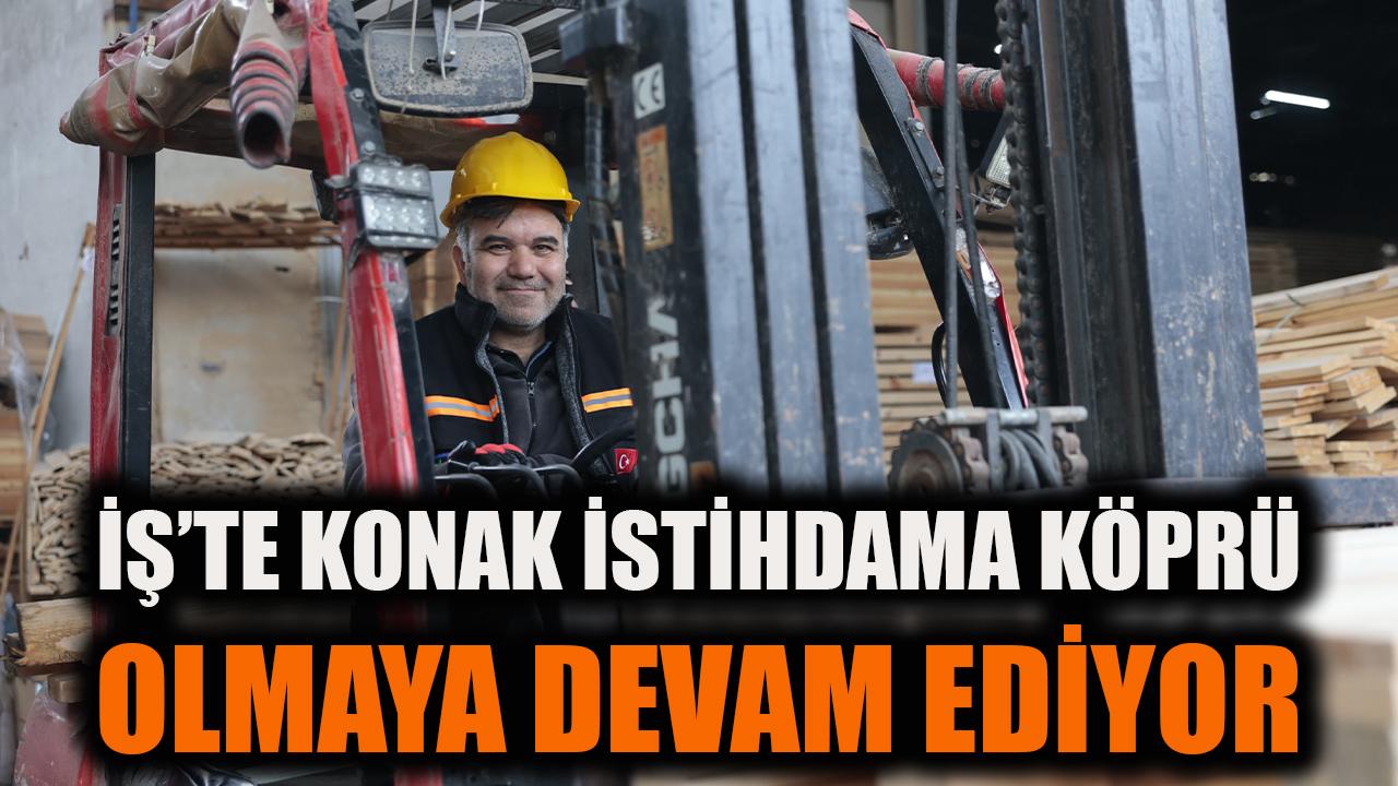 İş’te Konak istihdama köprü olmaya devam ediyor