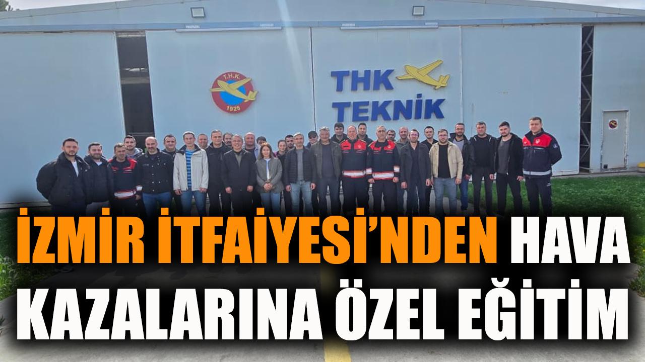 İzmir İtfaiyesi’nden hava kazalarına özel eğitim