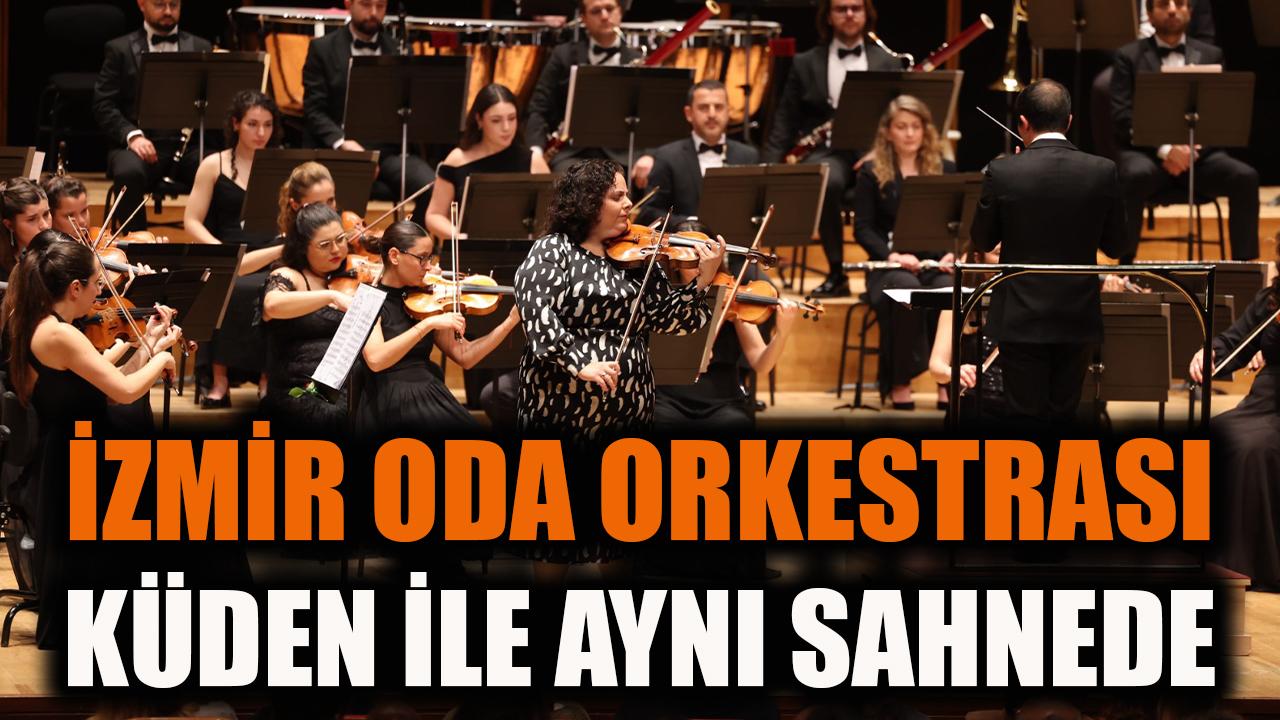 İzmir Oda Orkestrası, Küden ile aynı sahnede
