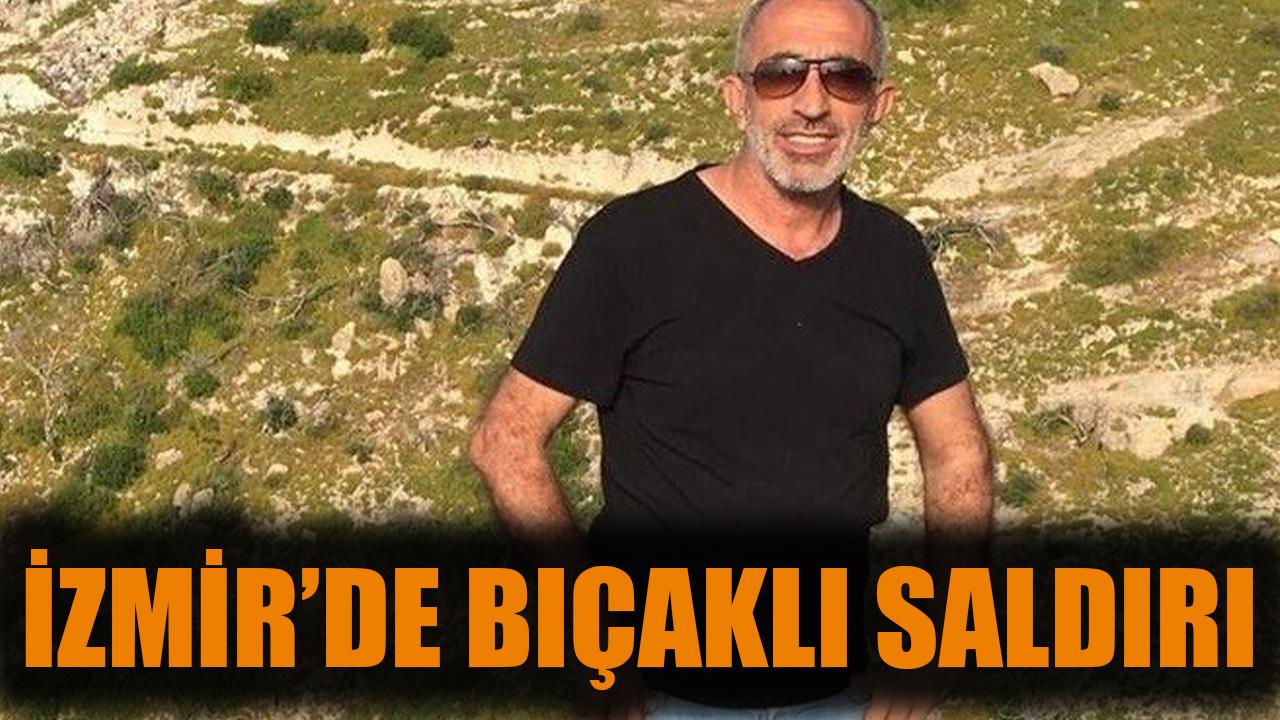 İzmir’de bıçaklı saldırı