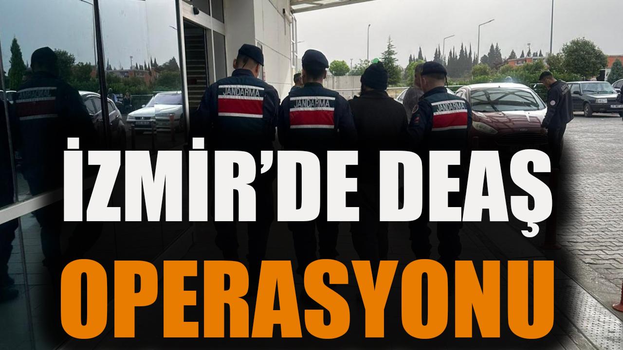 İzmir'de DEAŞ operasyonu