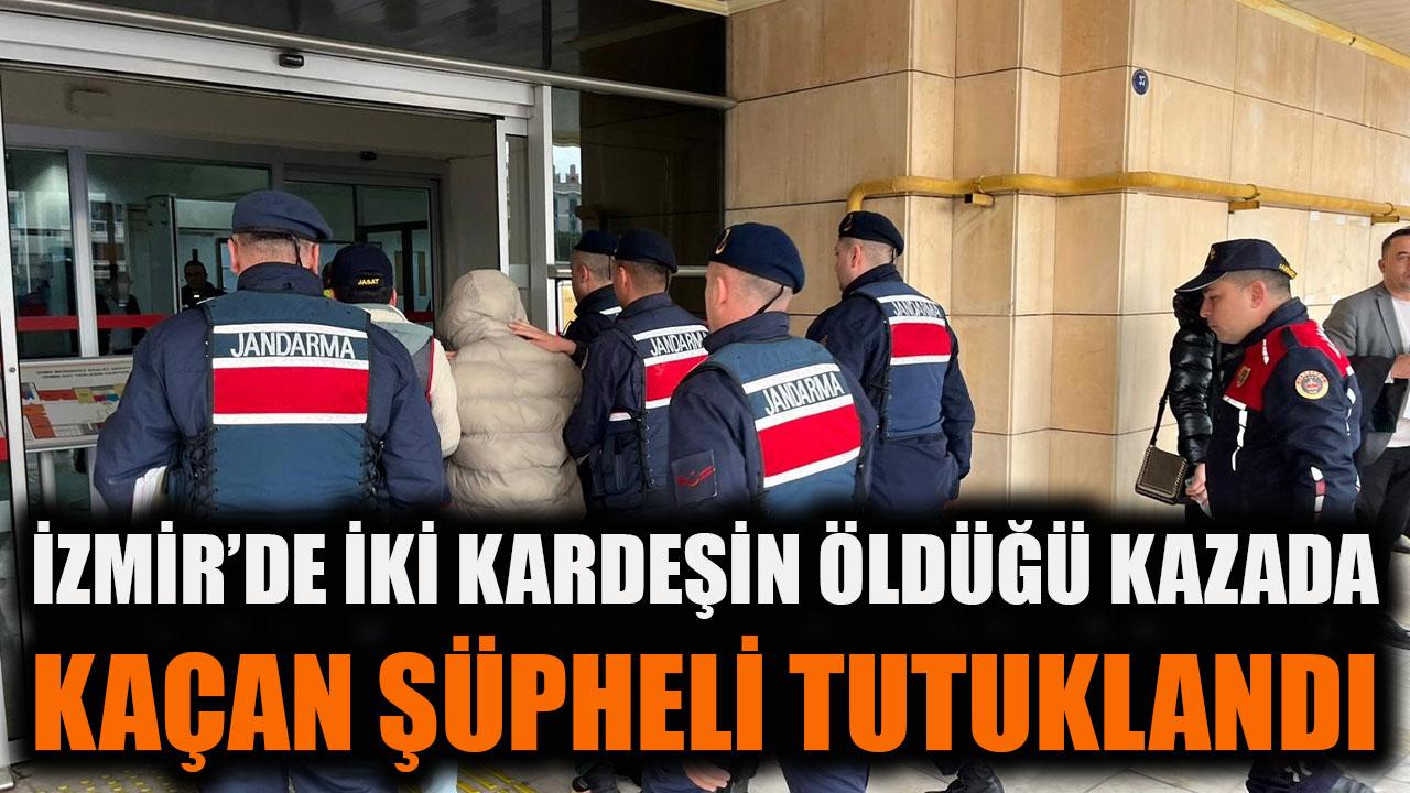 İzmir'de iki kardeşin öldüğü kazada kaçan şüpheli tutuklandı