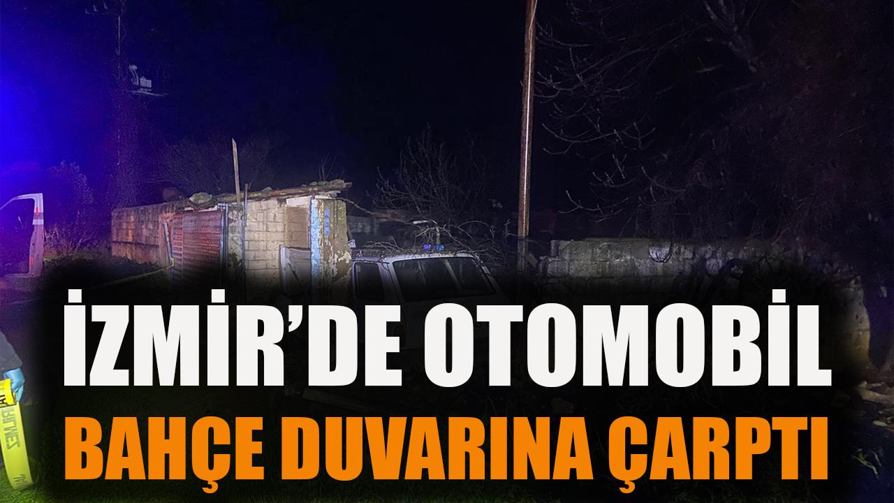 İzmir'de otomobil bahçe duvarına çarptı