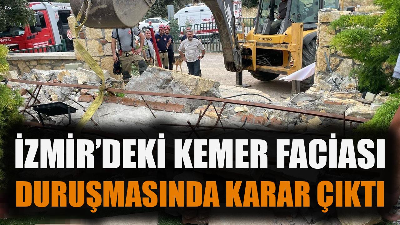 İzmir’deki kemer faciası duruşmasında karar çıktı