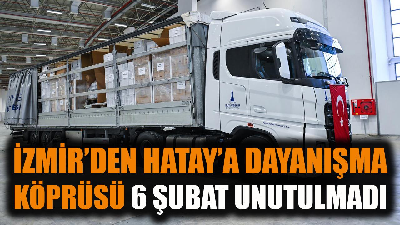 İzmir’den Hatay’a dayanışma köprüsü: 6 Şubat unutulmadı