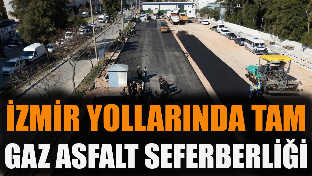 İzmir’in yollarında tam gaz asfalt seferberliği