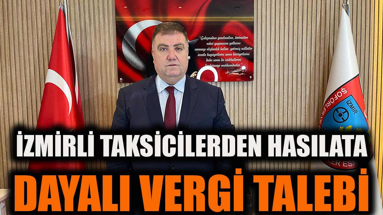 İzmirli taksicilerden ‘Hasılata dayalı vergi’ talebi