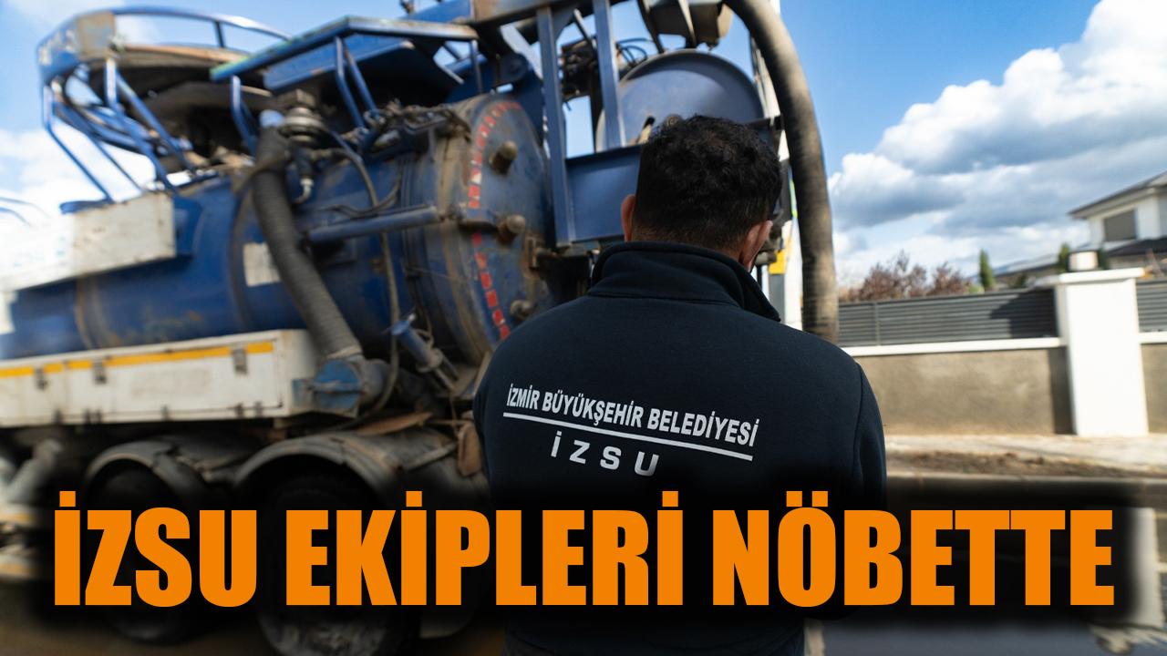 İZSU ekipleri nöbette