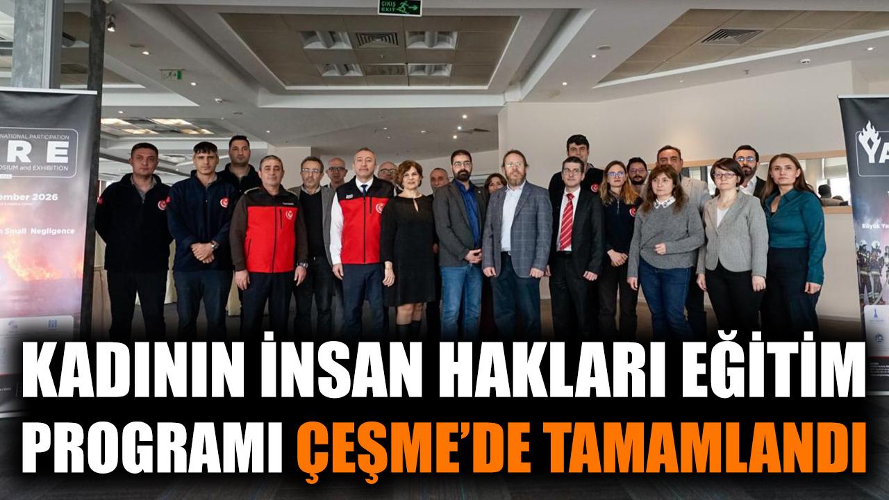 Kadının İnsan Hakları Eğitim Programı Çeşme’de tamamlandı