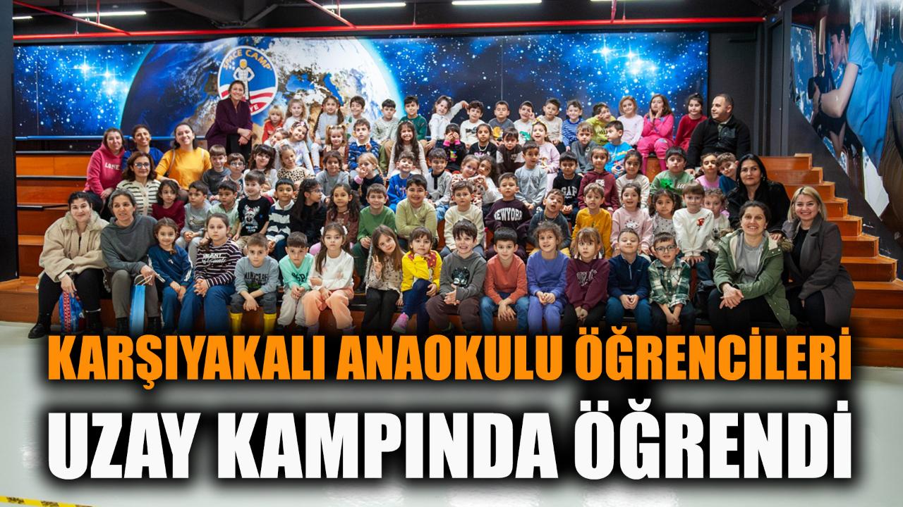 Karşıyakalı anaokulu öğrencileri Uzay Kampı’nda