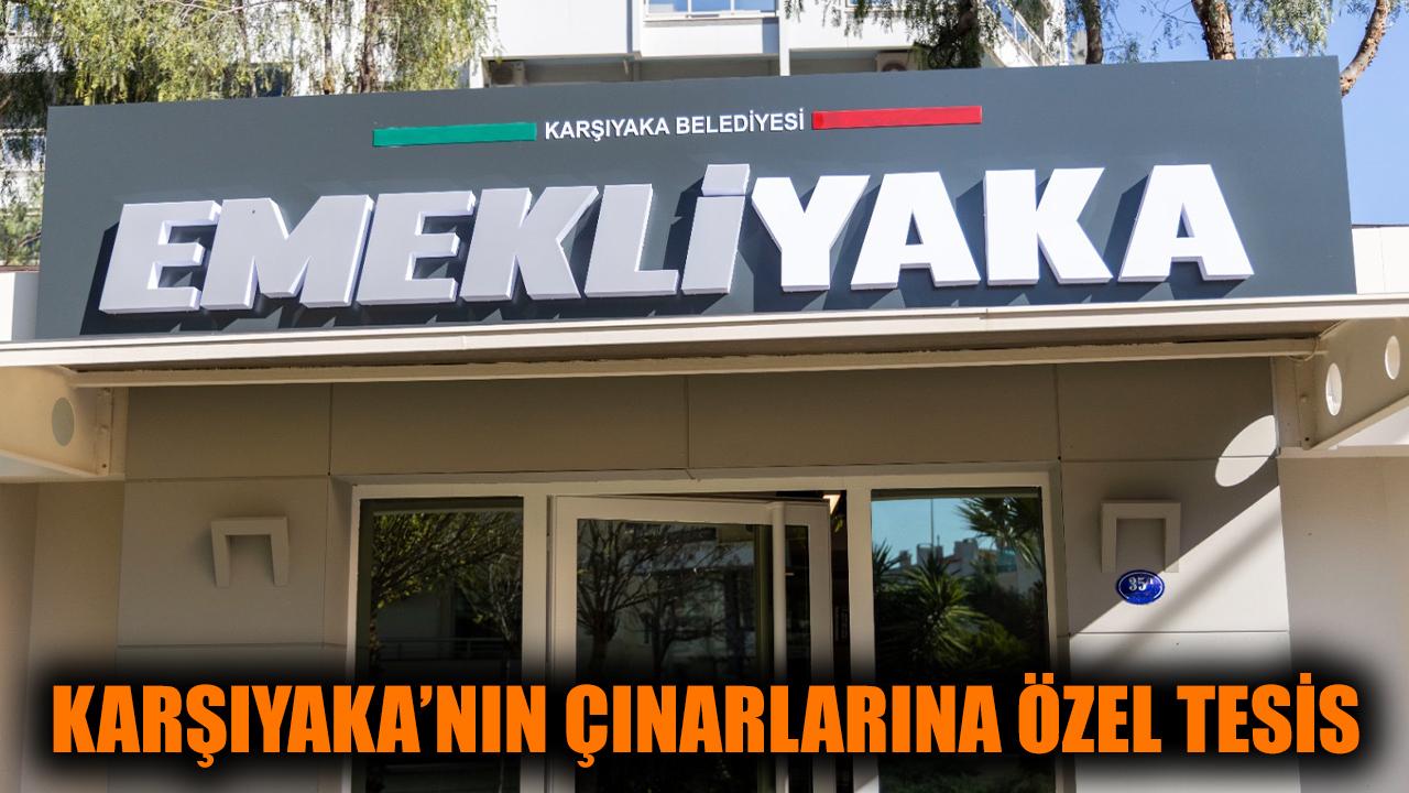 Karşıyaka’nın çınarlarına özel tesis