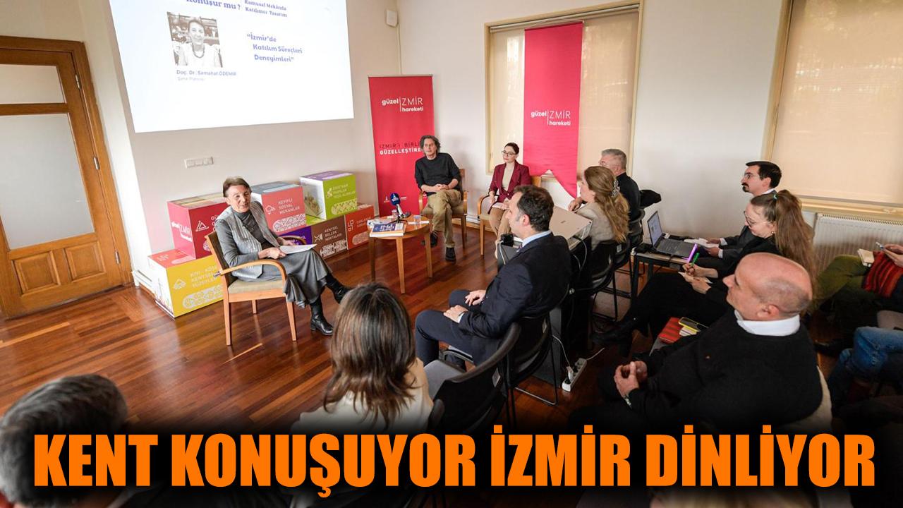 Kent konuşuyor, İzmir dinliyor