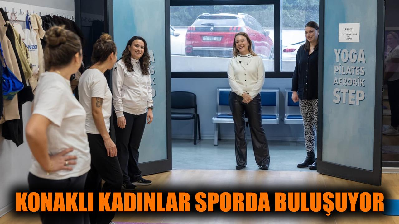 Konaklı kadınlar sporda buluşuyor