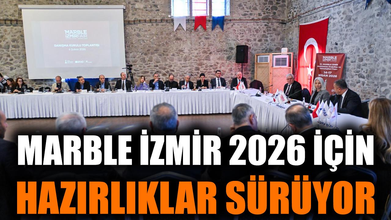 Marble İzmir 2026 için hazırlıklar sürüyor