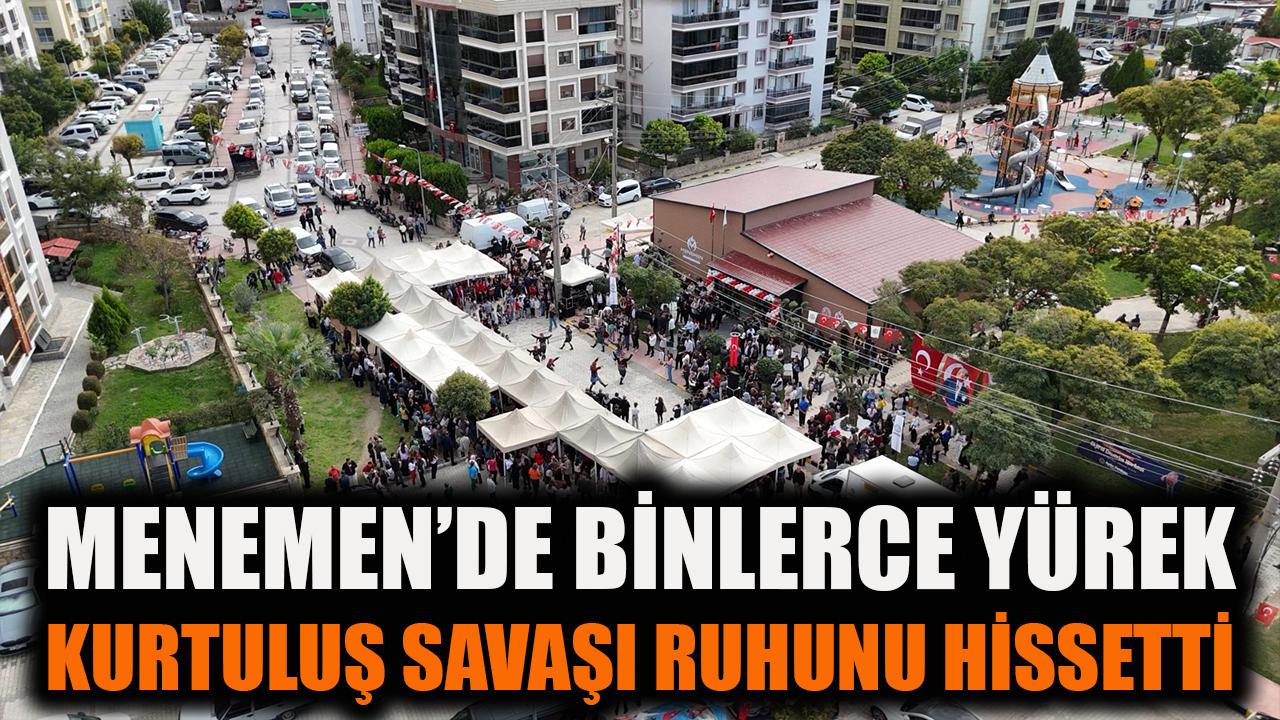Menemen'de binlerce yürek, Kurtuluş Savaşı ruhunu hissetti