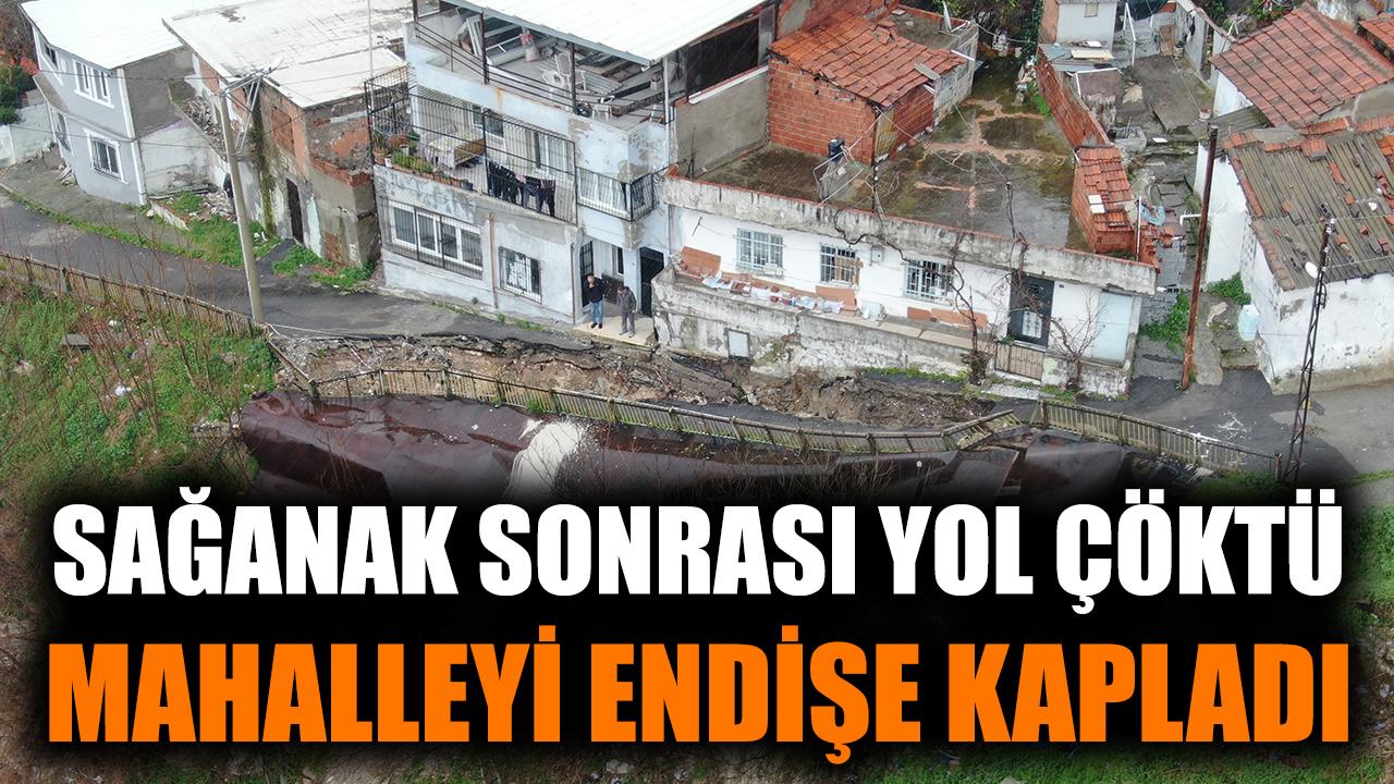 Sağanak sonrası yol çöktü, mahalleyi endişe kapladı