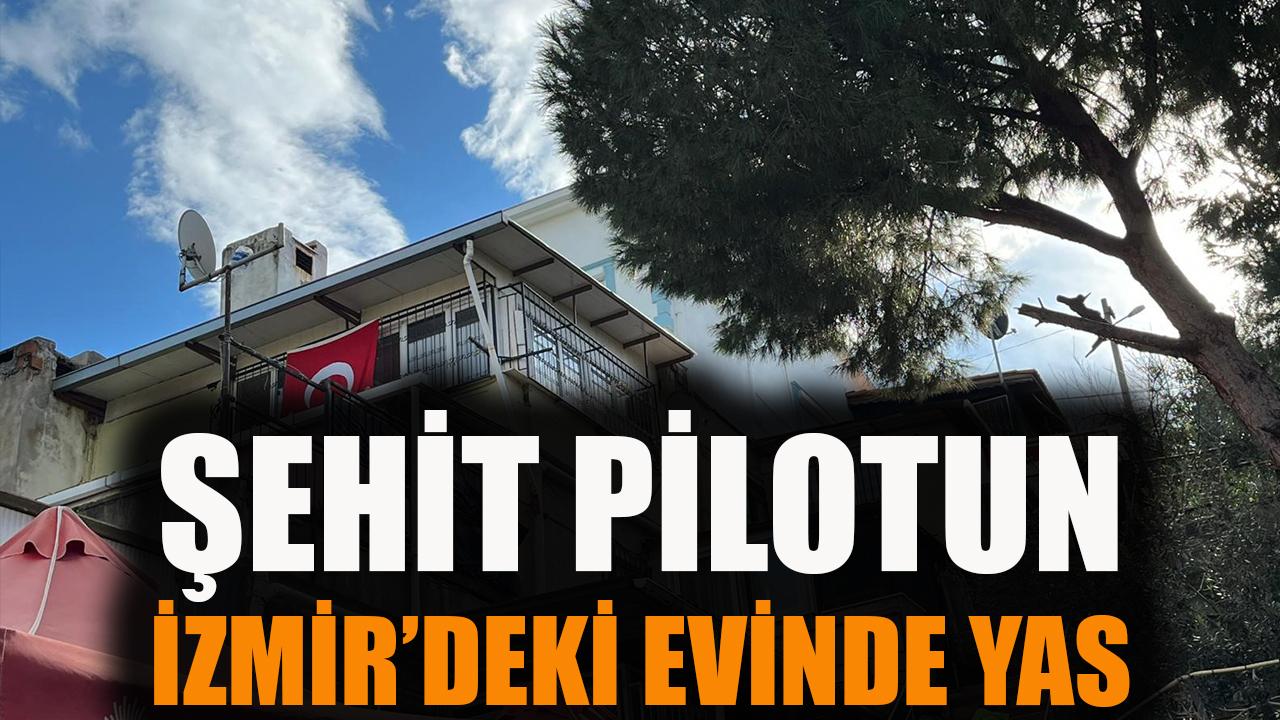 Şehit pilotun İzmir'deki evinde yas