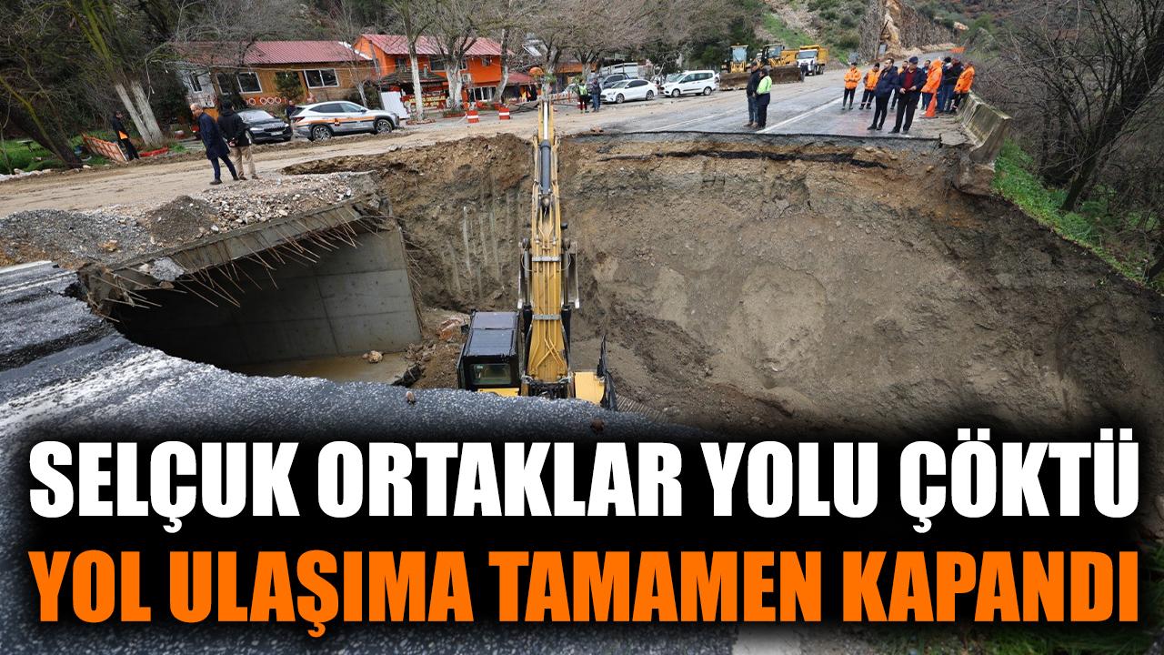 Selçuk - Ortaklar yolu çöktü, yol ulaşıma tamamen kapandı