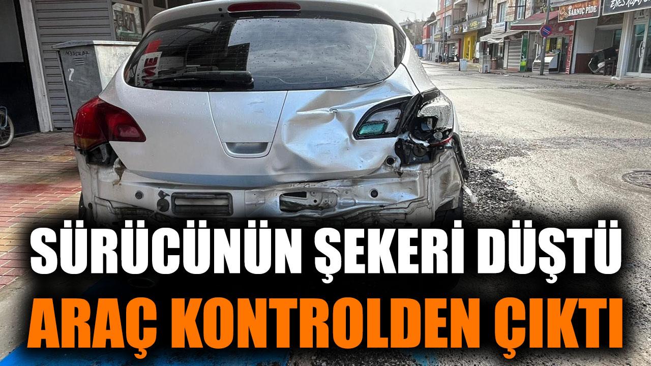 Sürücünün şekeri düştü, araç kontrolden çıktı