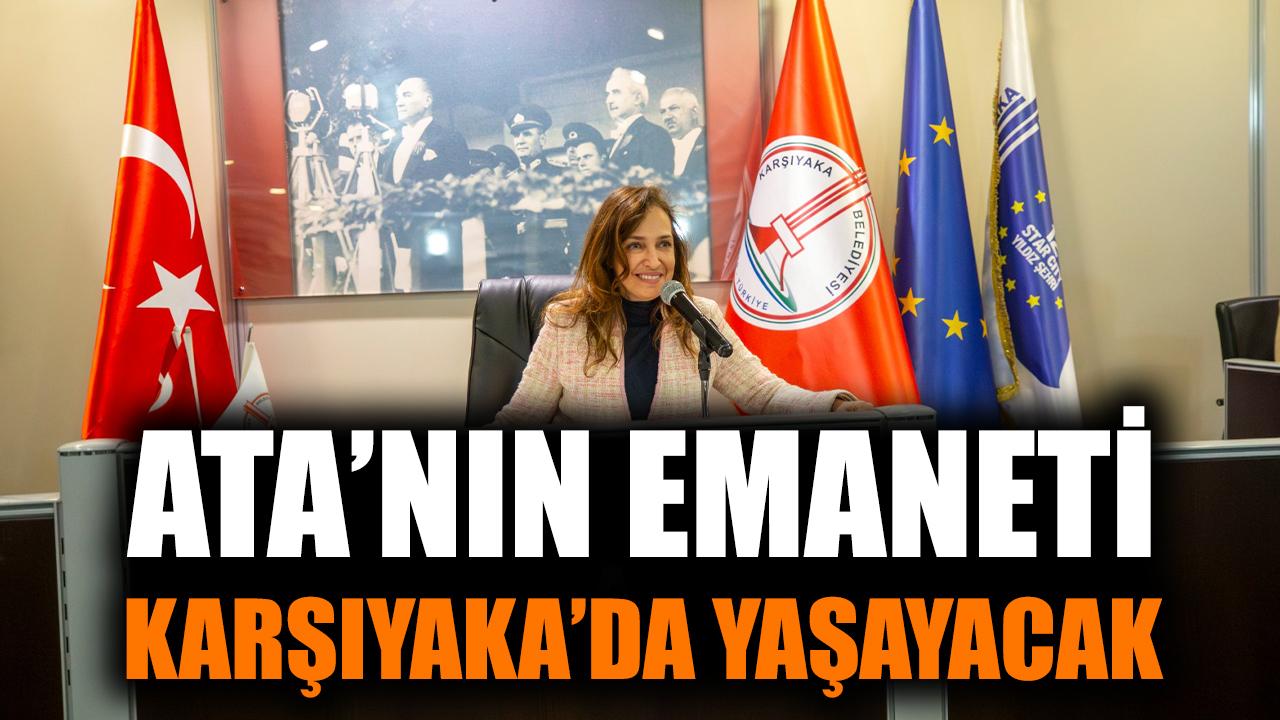 Ata’nın emaneti Karşıyaka’da yaşayacak