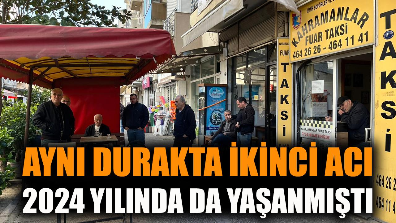 Aynı taksi durağında ikinci acı