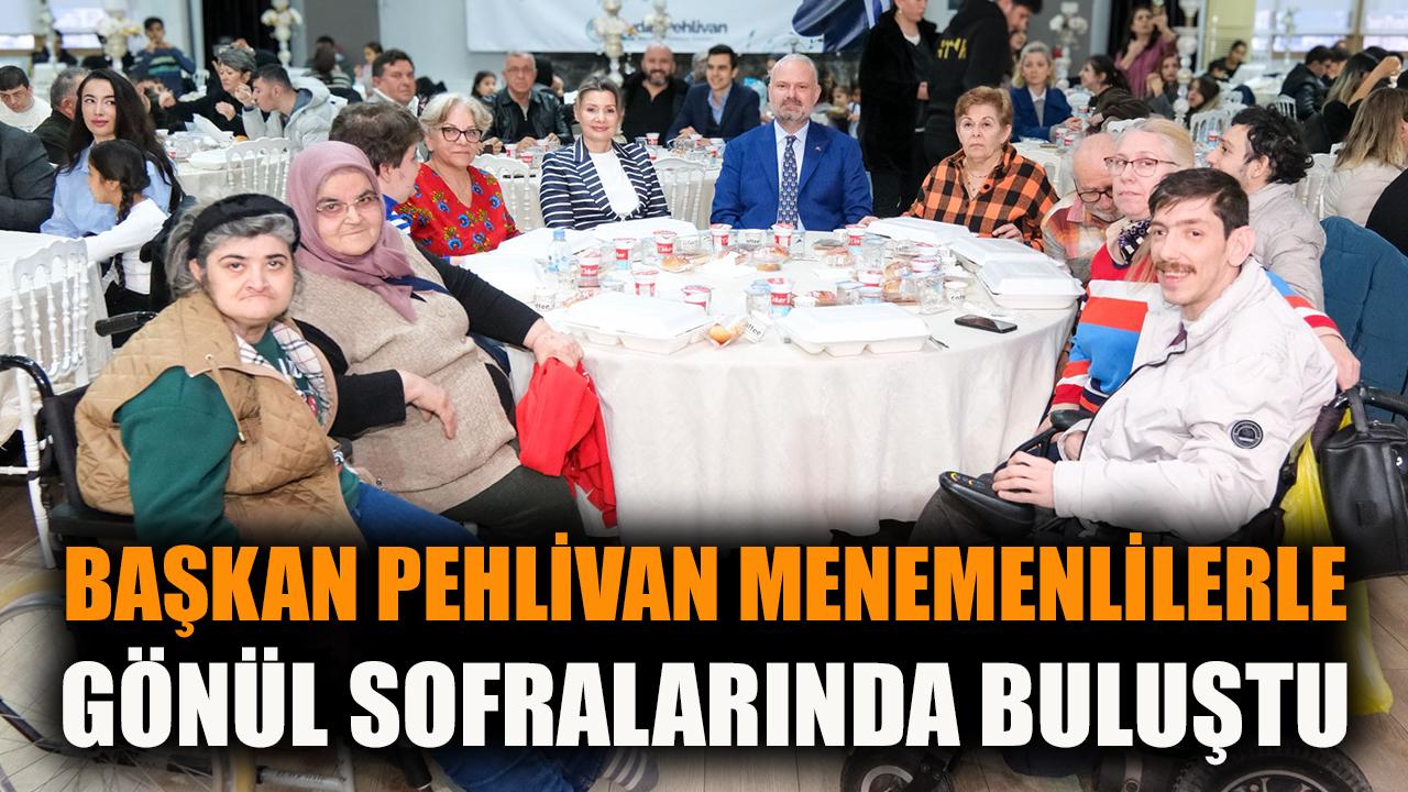 Başkan Pehlivan, Menemenlilerle gönül sofralarında buluştu