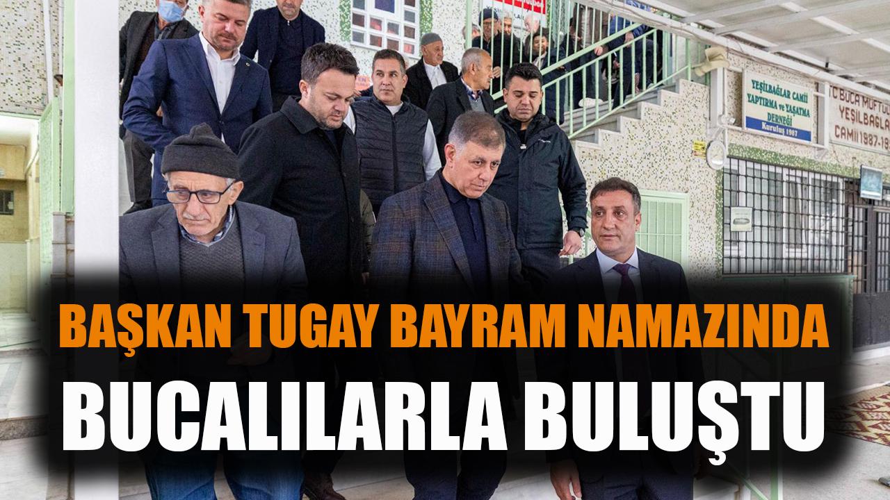 Başkan Tugay bayram namazında Bucalılarla buluştu