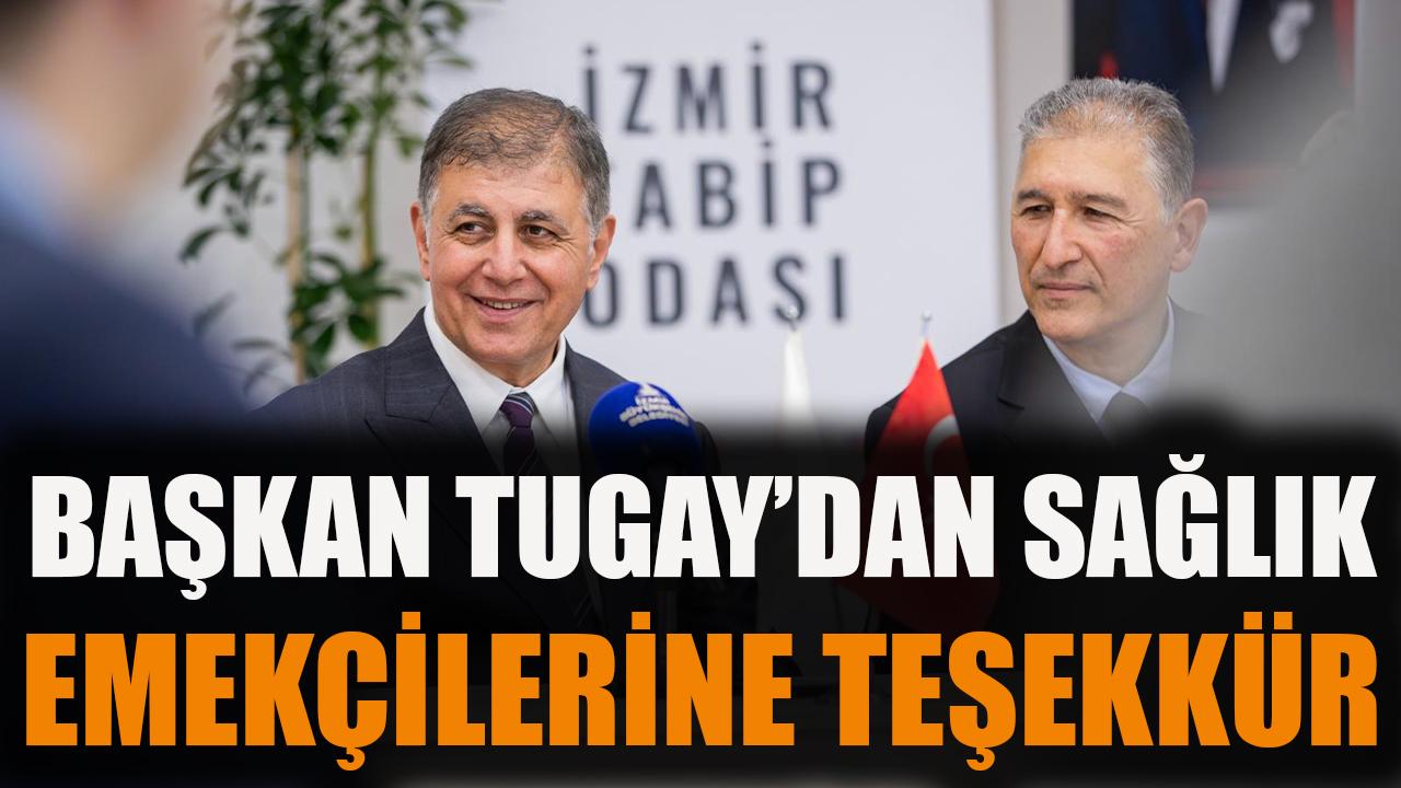 Başkan Tugay’dan sağlık emekçilerine teşekkür