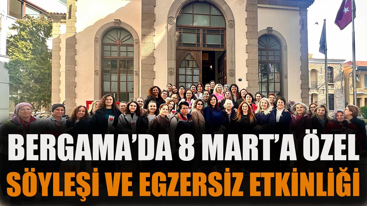 Bergama'da 8 Mart'a Özel Söyleşi ve Egzersiz Etkinliği