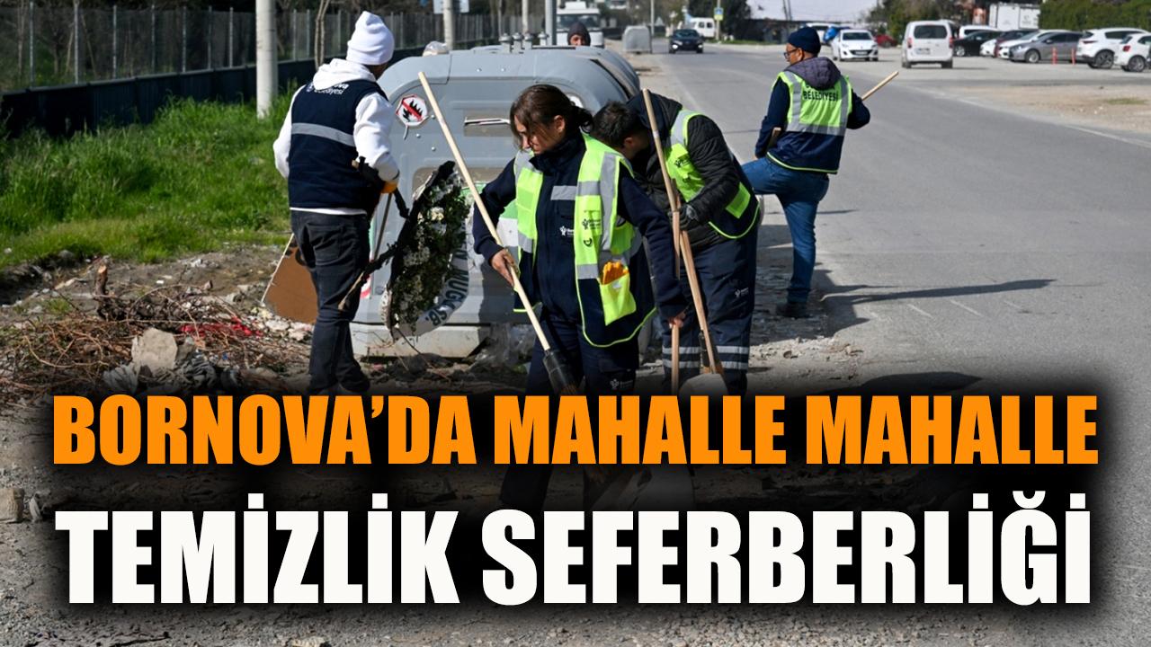 Bornova’da mahalle mahalle temizlik seferberliği