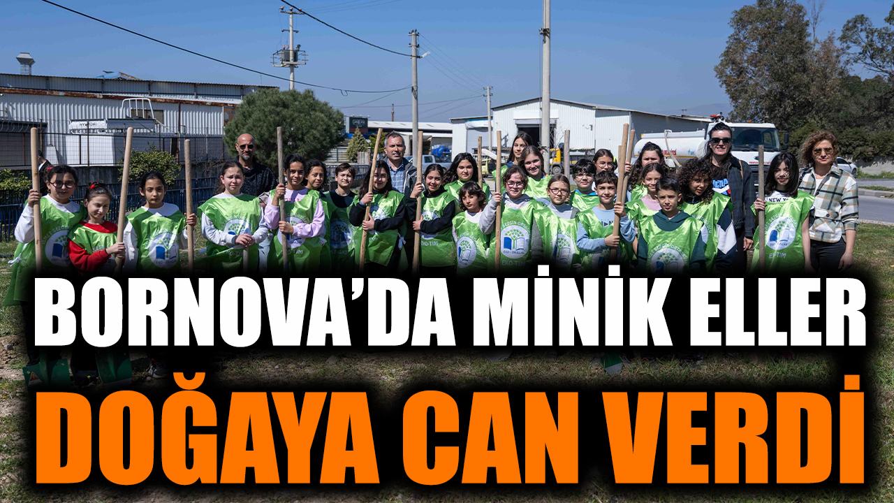 Bornova’da minik eller doğaya can verdi