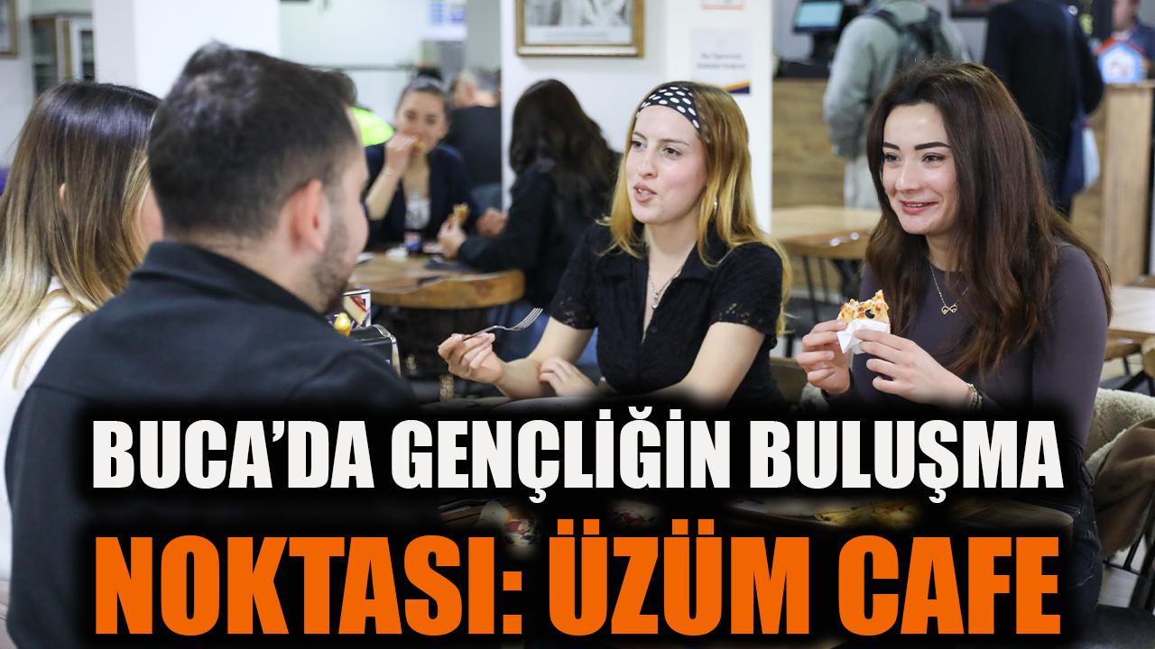 Buca’da gençliğin buluşma noktası: Üzüm Cafe