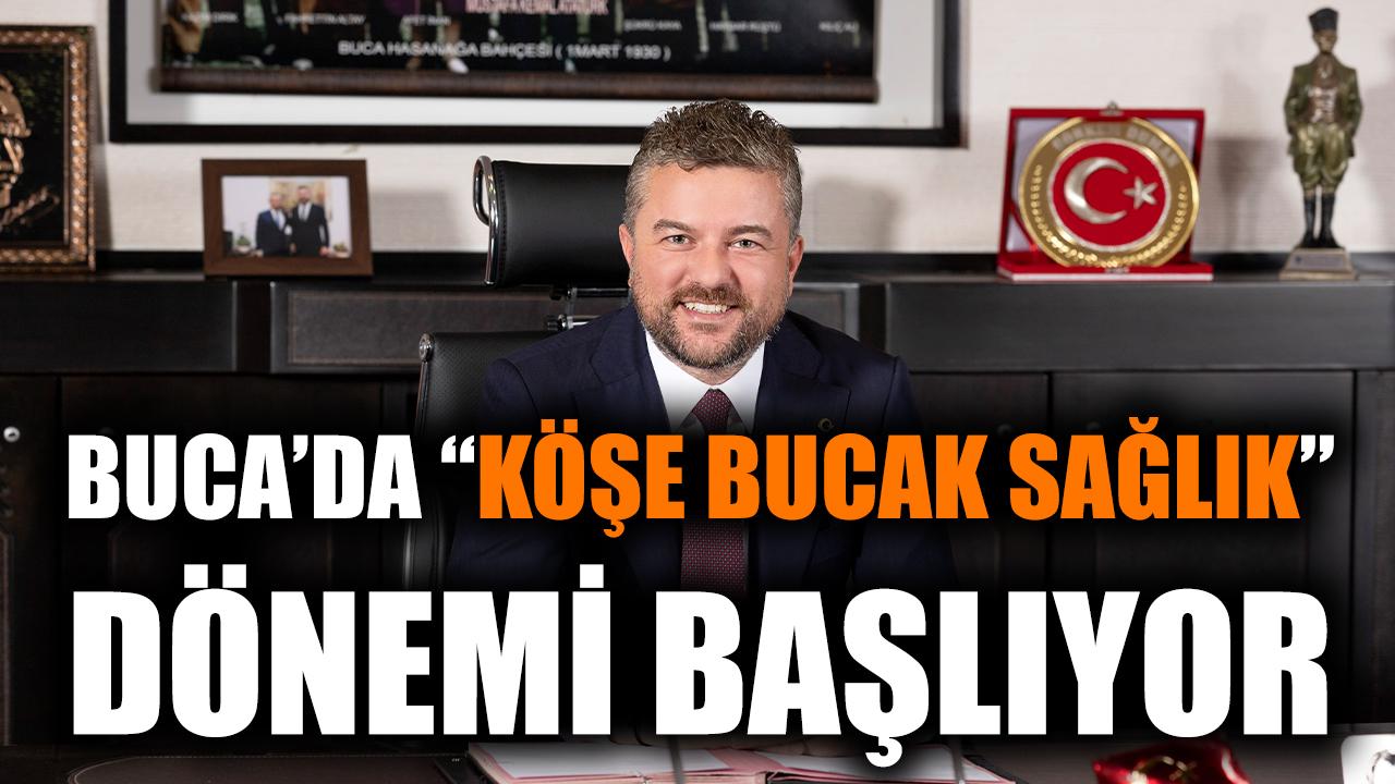 Buca’da “Köşe Bucak Sağlık” dönemi başlıyor