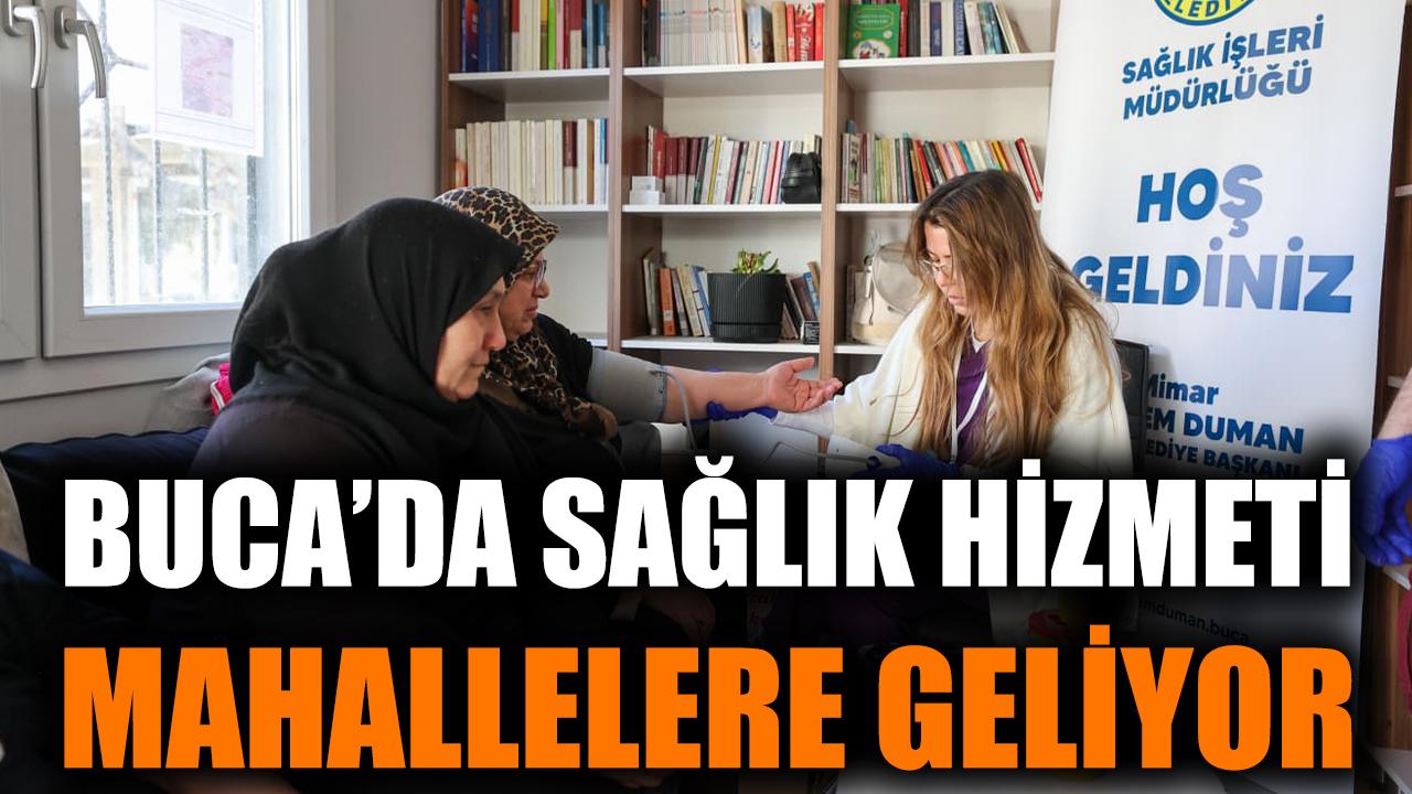 Buca’da sağlık hizmeti mahallelere geliyor