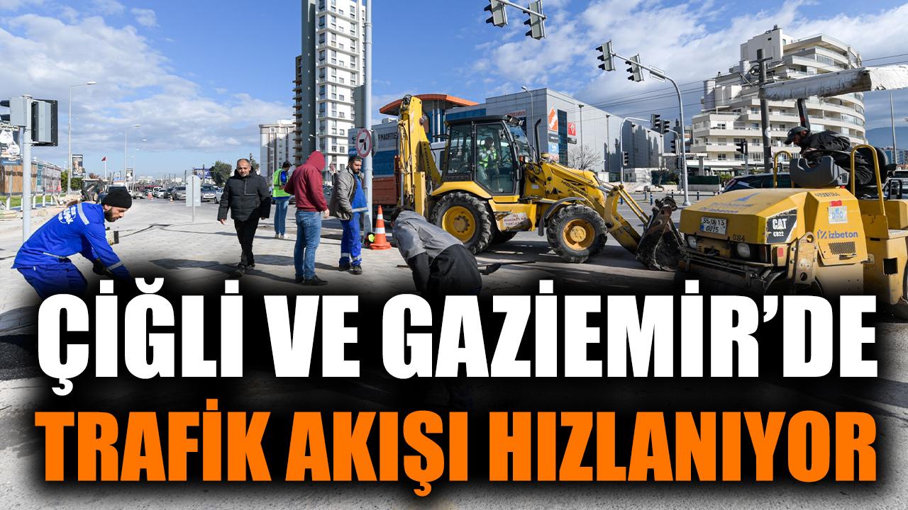 Çiğli ve Gaziemir’de trafik akışı hızlanıyor