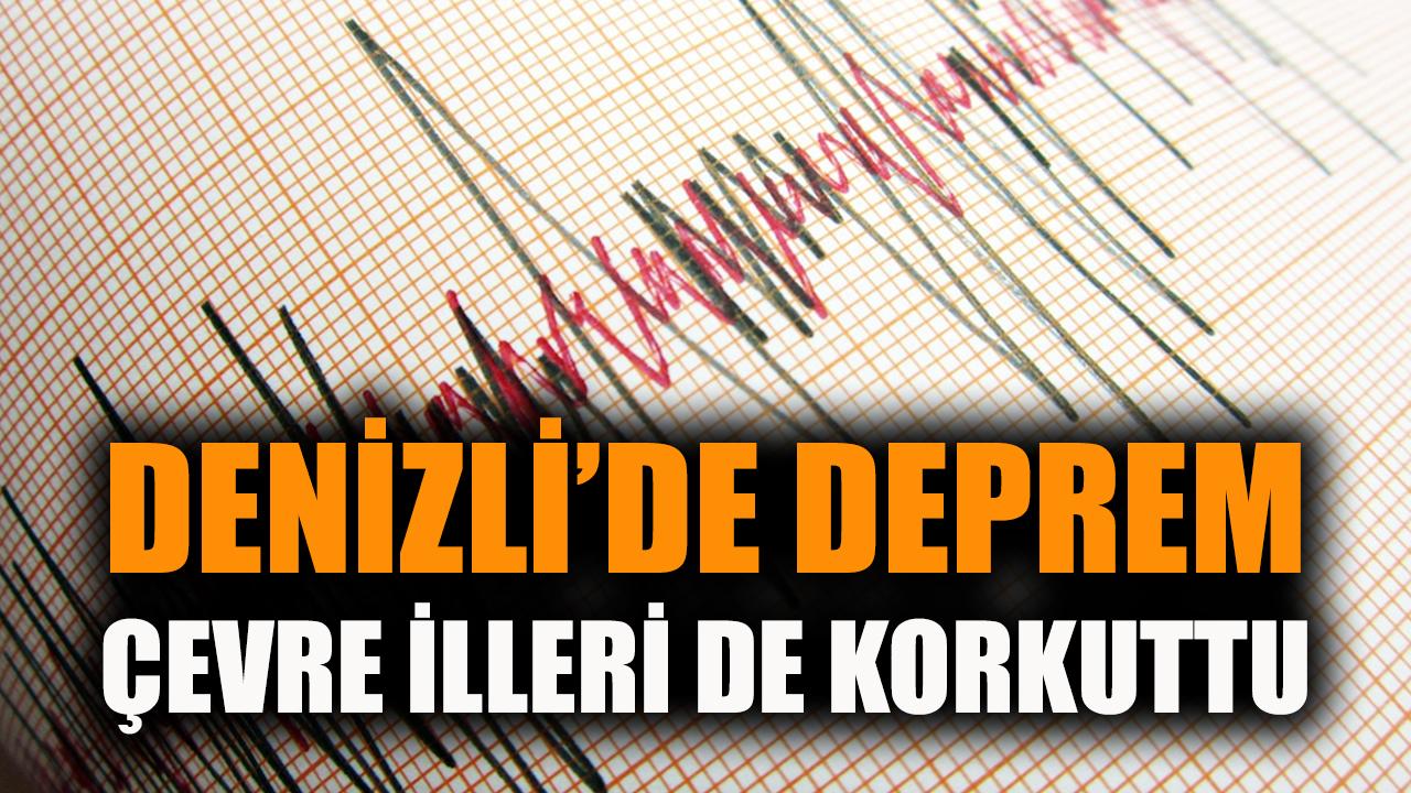 Denizli'de deprem çevre illeri de korkuttu