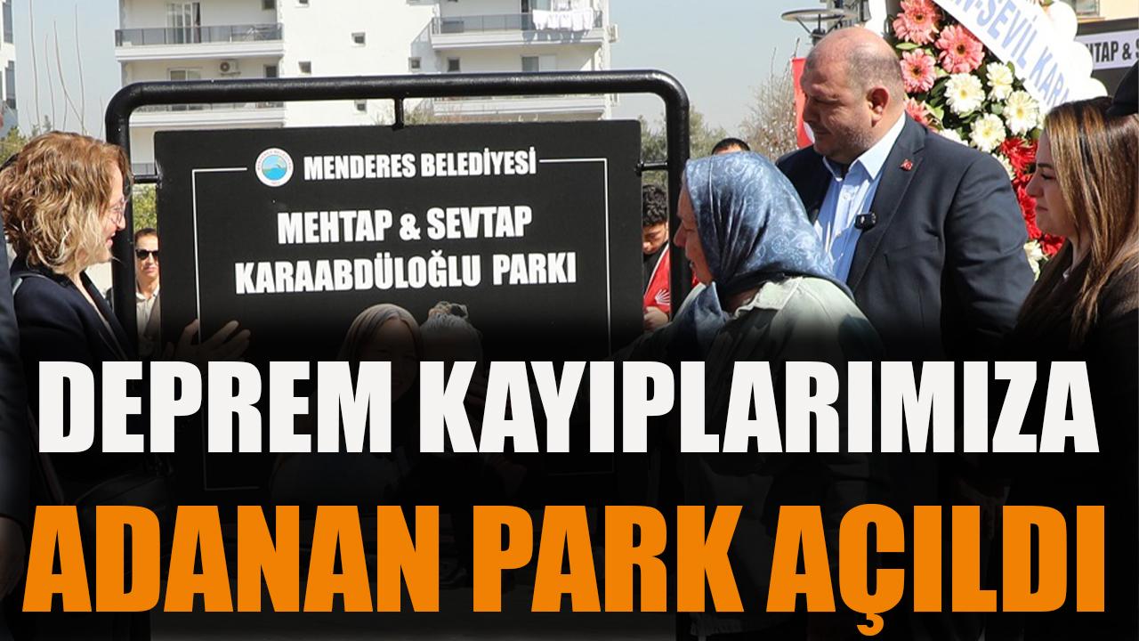 Deprem Kayıplarımıza Adanan Park Açıldı
