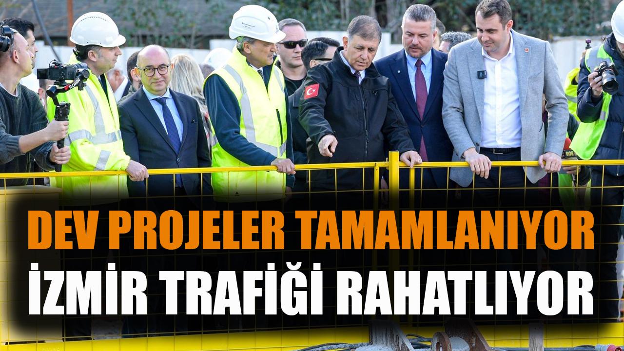Dev projeler tamamlanıyor: İzmir trafiği rahatlıyor