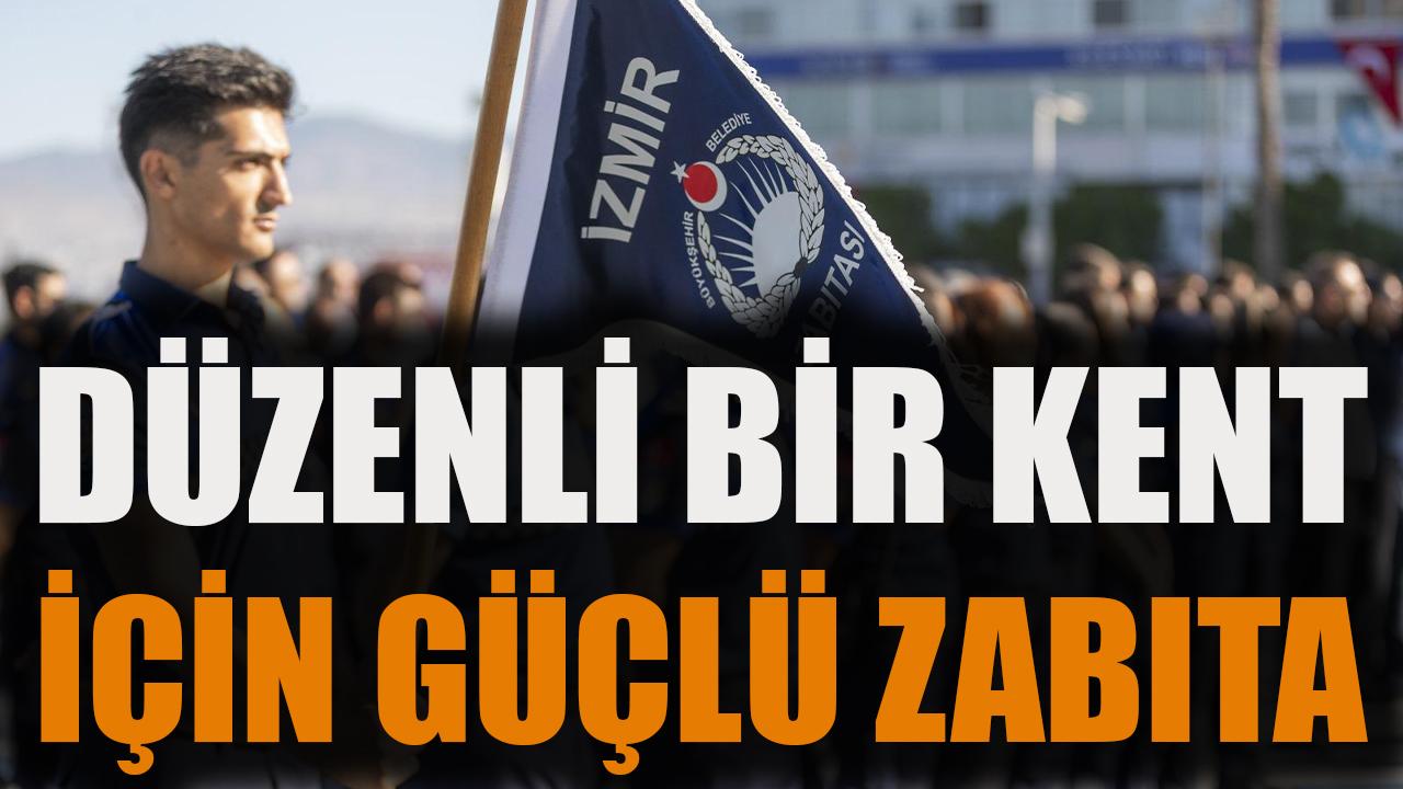 Düzenli bir kent için güçlü zabıta