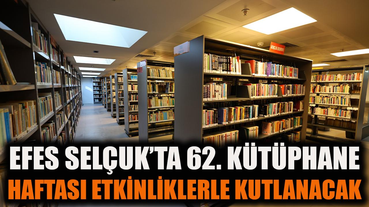 Efes Selçuk'ta 62. kütüphane haftası etkinliklerle kutlanacak