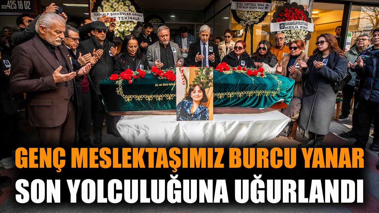 Genç Meslektaşımız Burcu Yanar Son Yolculuğuna Uğurlandı