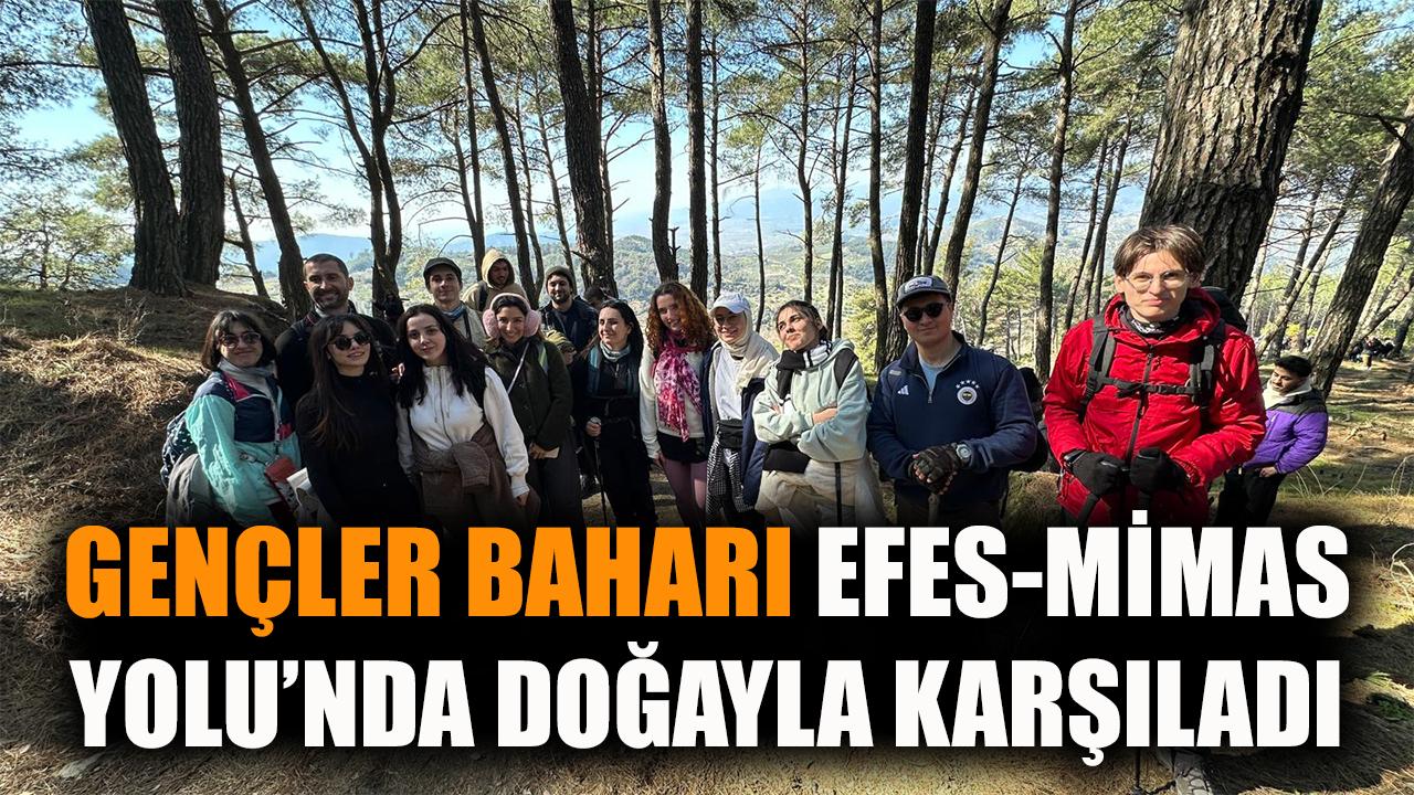 Gençler baharı Efes-Mimas Yolu’nda doğayla karşıladı