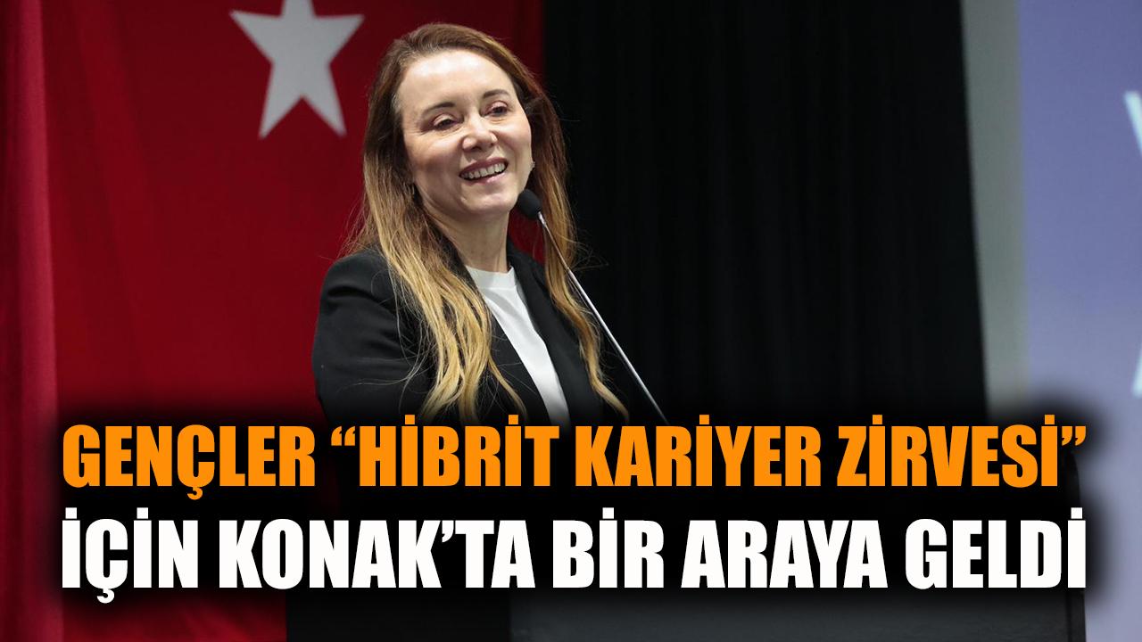Gençler ‘Hibrit Kariyer Zirvesi’ için Konak’ta