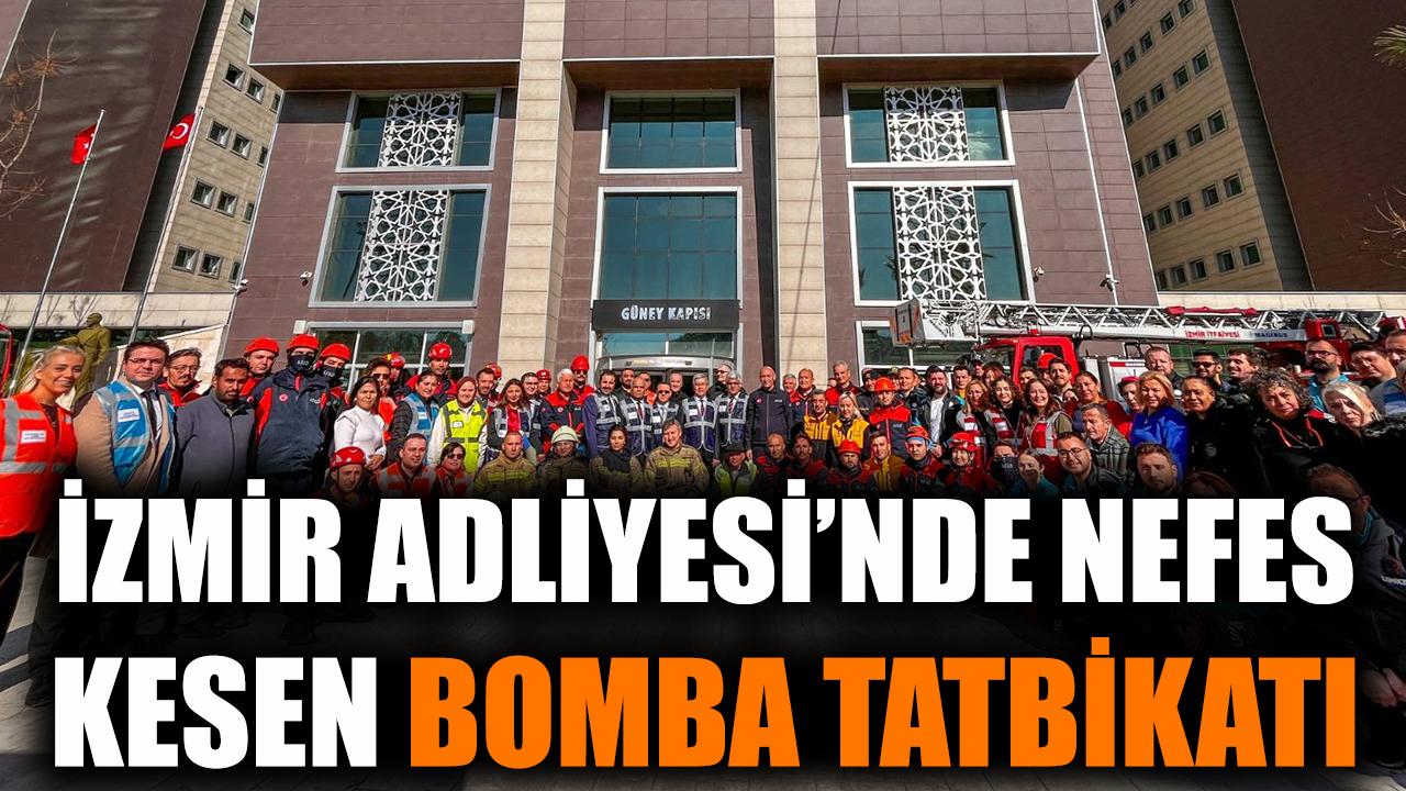 İzmir Adliyesi’nde nefes kesen bomba tatbikatı