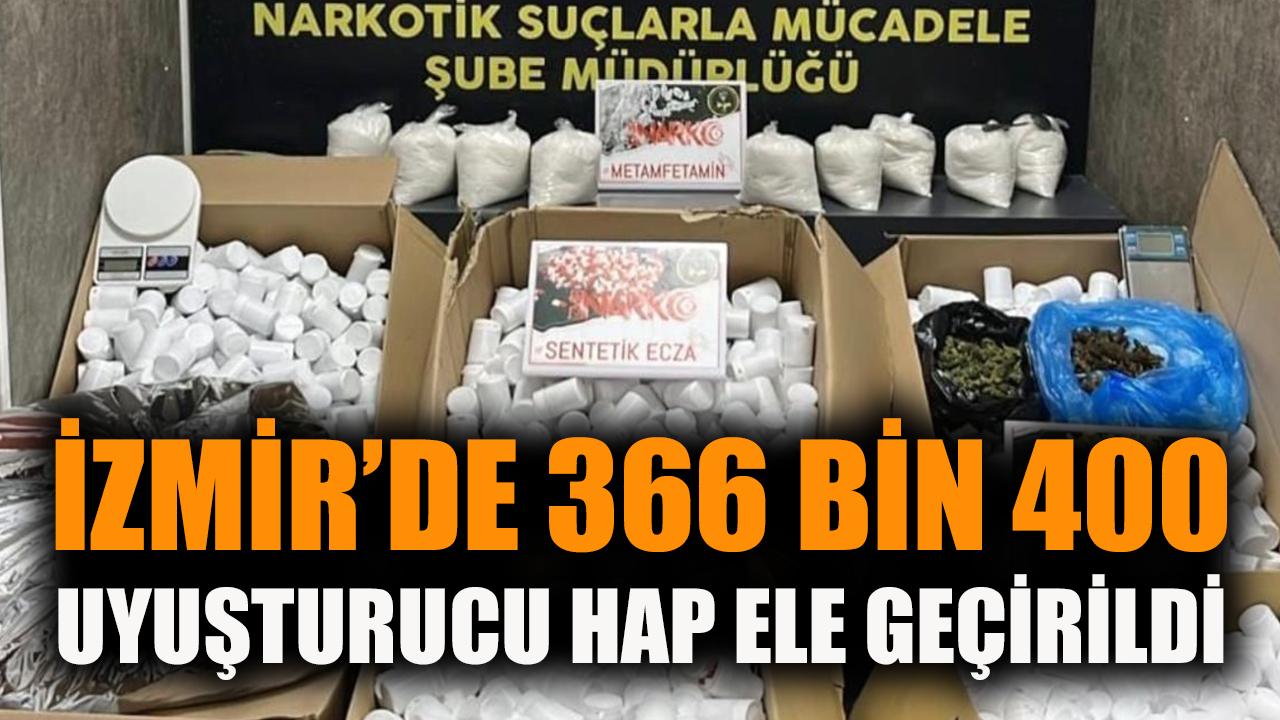 İzmir'de 366 bin 400 uyuşturucu hap ele geçirildi