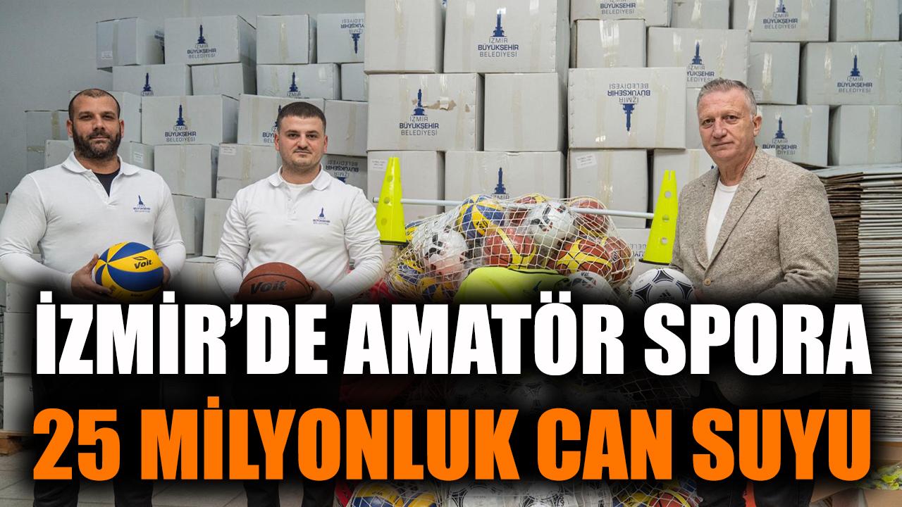 İzmir’de amatör spora 25 milyonluk can suyu
