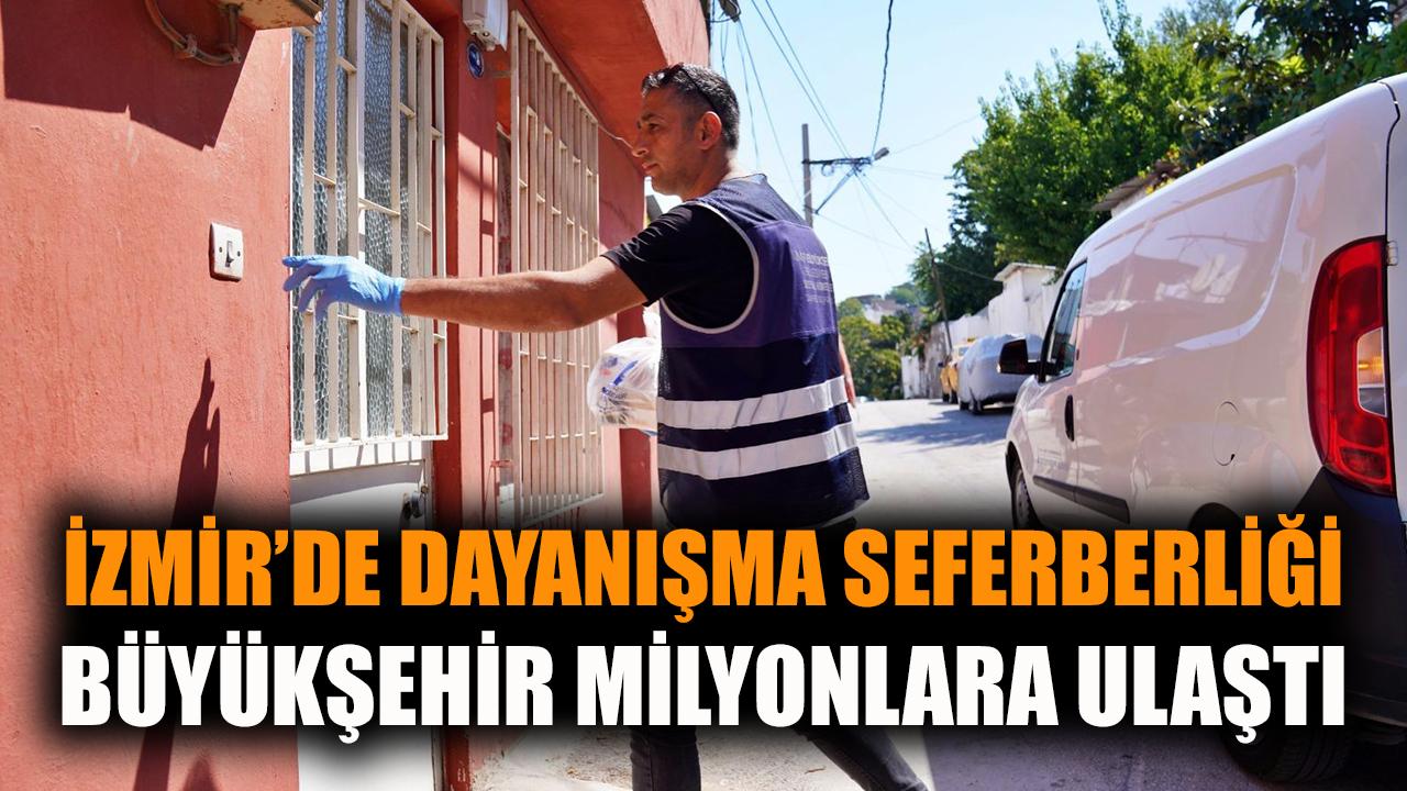 İzmir’de dayanışma seferberliği Büyükşehir milyonlara ulaştı
