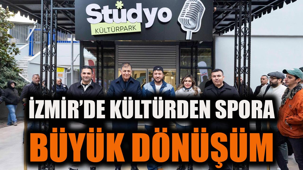 İzmir’de kültürden spora büyük dönüşüm