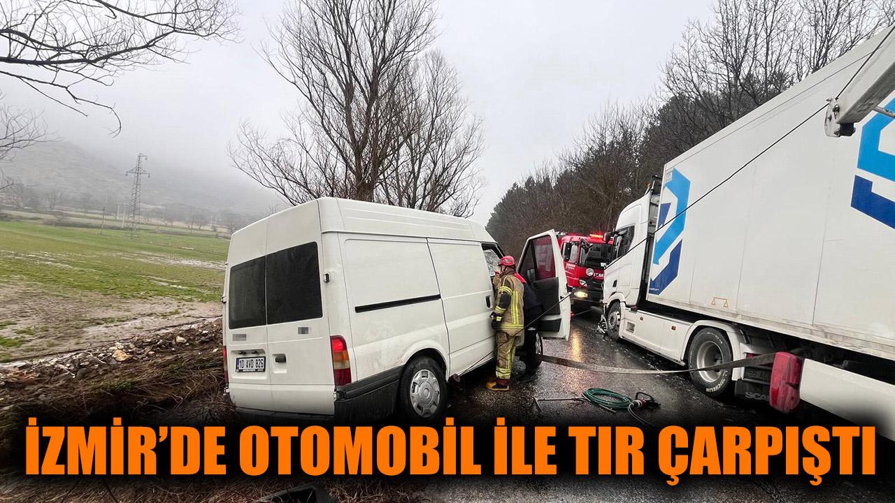 İzmir'de otomobil ile tır çarpıştı